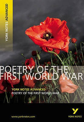 Poetry of the First World War (York Notes Advanced) English Literature Study Guide - for 2025, 2026 exams - Rank, Tom