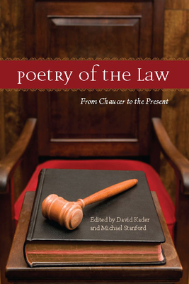 Poetry of the Law: From Chaucer to the Present - Kader, David (Editor), and Stanford, Michael (Editor)