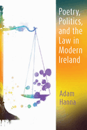 Poetry, Politics, and the Law in Modern Ireland