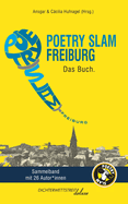 Poetry Slam Freiburg: Das Buch.