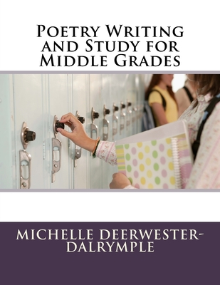 Poetry Writing and Study for Middle Grades - Deerwester-Dalrymple, Michelle