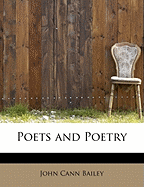 Poets and Poetry - Bailey, John Cann