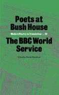 Poets at Bush House: The BBC World Service