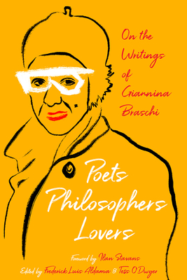 Poets, Philosophers, Lovers: On the Writings of Giannina Braschi - Aldama, Frederick Luis (Editor), and O'Dwyer, Tess (Editor)