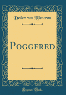 Poggfred (Classic Reprint)