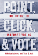 Point, Click and Vote: The Future of Internet Voting