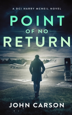 Point of no Return: A Scottish Crime Thriller - Carson, John