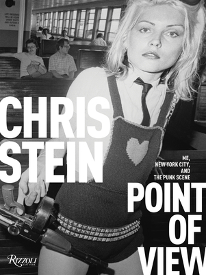 Point of View: Me, New York City, and the Punk Scene - Stein, Chris