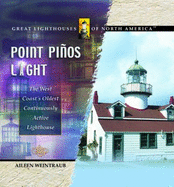 Point Pinos Light: The West Coast's Oldest Continuously Active Lighthouse