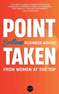 Point Taken: Brilliant Business Advice from Women at the Top