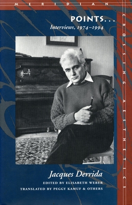 Points...: Interviews, 1974-1994 - Derrida, Jacques, Professor
