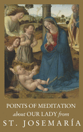 Points of Meditation About Our Lady from St. Josemar?a