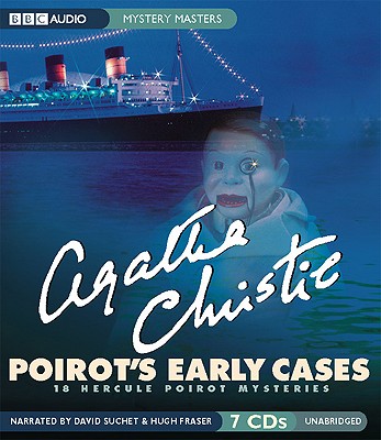 Poirot's Early Cases: 18 Hercule Poirot Mysteries - Christie, Agatha, and Suchet, David (Read by), and Fraser, Hugh, Sir (Narrator)