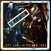 Poison Idea & Jeff Dahl - Poison Idea & Jeff Dahl