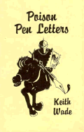 Poison Pen Letters: Using the Mails for Revenge - Wade, Keith