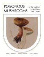 Poisonous Mushrooms of the Northern United States and Canada - Ammirati, Joseph F, and Horgan, P A, and Traquair, James A (Photographer)