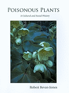 Poisonous Plants: A Cultural and Social History