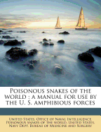 Poisonous Snakes of the World: A Manual for Use by the U. S. Amphibious Forces