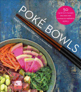 Pok Bowls: 50 Nutrient-Packed Recipes for Hawaiian-Inspired Bowls