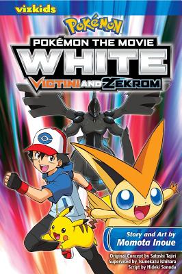 Pokmon the Movie: White--Victini and Zekrom - Inoue, Momota, and Tajiri, Satoshi (From an idea by), and Sonoda, Hideki (Text by)