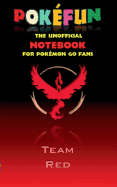 Pokefun - The unofficial Notebook (Team Red) for Pokemon GO Fans: notebook, notepad, tablet, scratch pad, pad, gift booklet, Pokemon GO, Pikachu, birthday, christmas