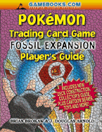 Pokemon Trading Card Game Player's Guide: Fossil Expansion - Brokaw, Brian, and Arnold, J Douglas