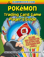 Pokemon Trading Card Game Player's Guide - Brokaw, Brian, and Arnold, J Douglas, and Elies, Mark