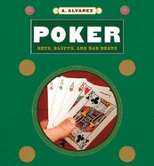 Poker: Bluffs, Bets, and Bad Beats - Alvarez, A