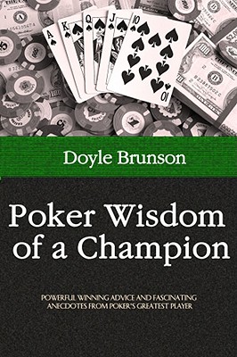 Poker Wisdom of a Champion - Brunson, Doyle