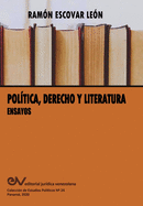 POL?TICA, DERECHO Y LITERATURA. Ensayos