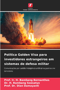 Pol?tica Golden Visa para investidores estrangeiros em sistemas de defesa militar