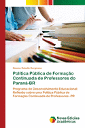 Pol?tica Pblica de Forma??o Continuada de Professores do Paran-BR