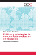 Pol?ticas y estrategias de comunicaci?n doctorales en Venezuela