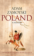 Poland: A History - Zamoyski, Adam