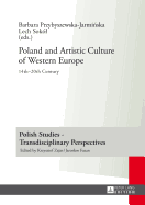 Poland and Artistic Culture of Western Europe: 14 th -20 th  Century