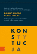 Poland in Good Constitution?: Contemporary Issues of Constitutional Law in Poland in the European Context
