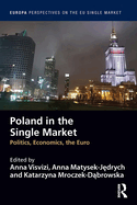 Poland in the Single Market: Politics, Economics, the Euro