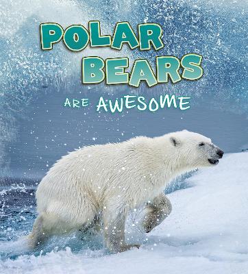 Polar Bears Are Awesome - Jaycox, Jaclyn