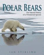 Polar Bears: The Natural History of a Threatened Species
