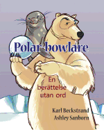 Polar-bowlare: En ber?ttelse utan ord