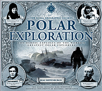 Polar Exploration: The Heroic Exploits of the World's Greatest Polar Explorers