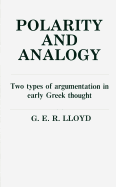 Polarity and Analogy: Two Types of Argumentation in Early Greek Thought