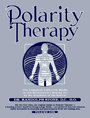Polarity Therapy 1 - Stone, Randolph, D.O., D.C.