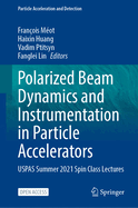 Polarized Beam Dynamics and Instrumentation in Particle Accelerators: USPAS Summer 2021 Spin Class Lectures