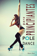 Pole Dance para Principiantes: Para Fitness y Diversi?n