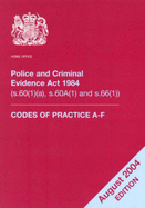 Police and Criminal Evidence Act 1984 2004: Codes of Practice A-F (s.60(1)(a), S.60A(1) and S.66(1)) - Great Britain: Home Office