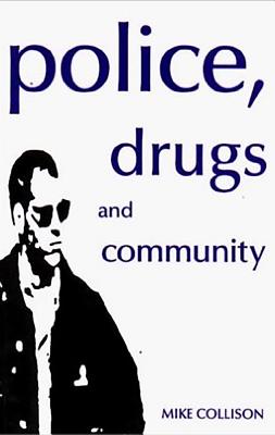 Police Drugs and Community - Collison, Mike