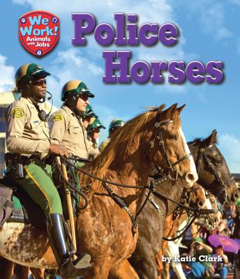 Police Horses - Clark, Katie, and Beaver, Bonnie V, Bs, DVM, MS (Consultant editor)