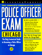 Police Officer Exam: Chicago: Complete Preparation Guide