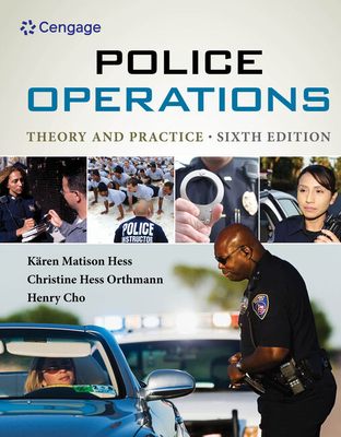 Police Operations: Theory and Practice - Hess, Kren M, and Orthmann, Christine H, and Cho, Henry Lim